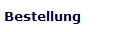 Bestellung